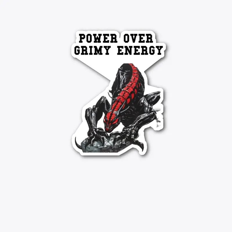 POWER OVER GRIMY ENERGY