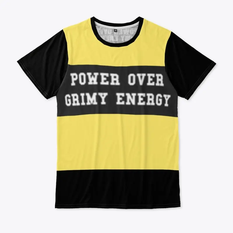 POWER OVER GRIMY ENERGY 