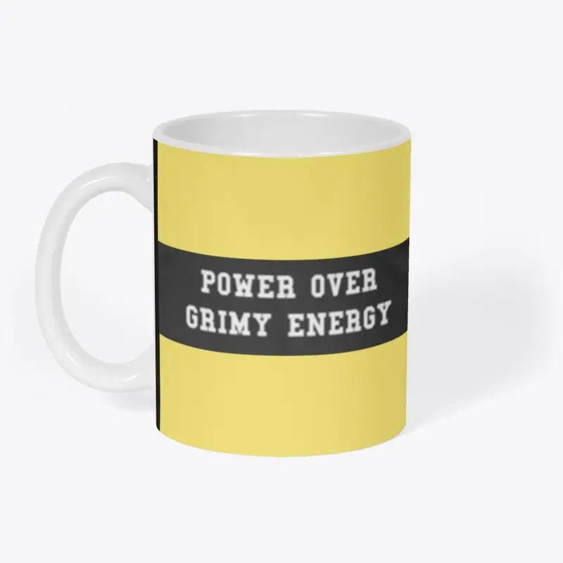 POWER OVER GRIMY ENERGY 